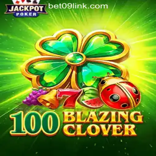 Experience the Magic of 100BlazingClover Slots with Bet09.com